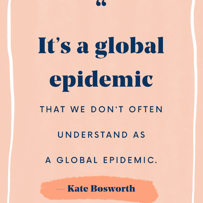 “这是一个全球性的流行病，我们不经常了解作为一个全球性的流行病” -Kate博斯沃思