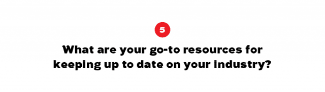 你有什么资源可以让你随时了解你所在行业的最新情况?